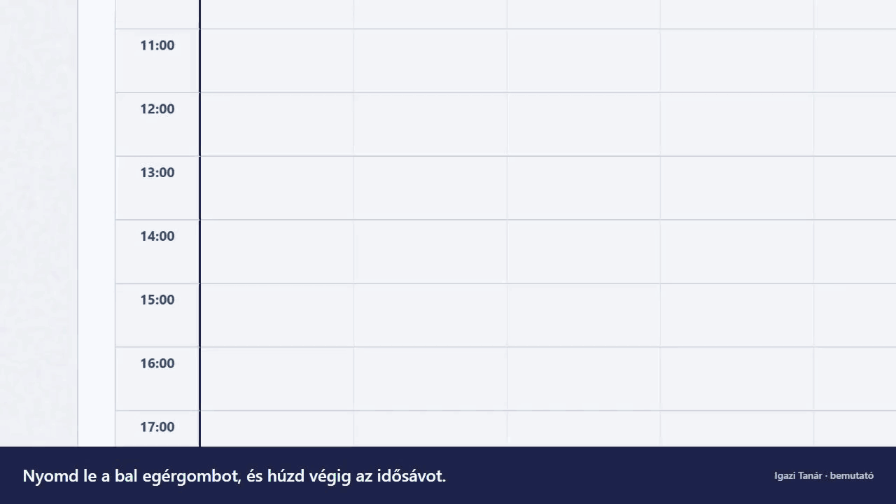 A szerdai oszlopban a 14:00–17:00 idősáv húzással történő kijelölése és a zöld szabad sáv megjelenése.